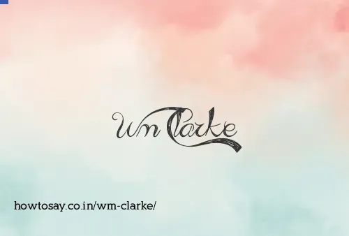 Wm Clarke