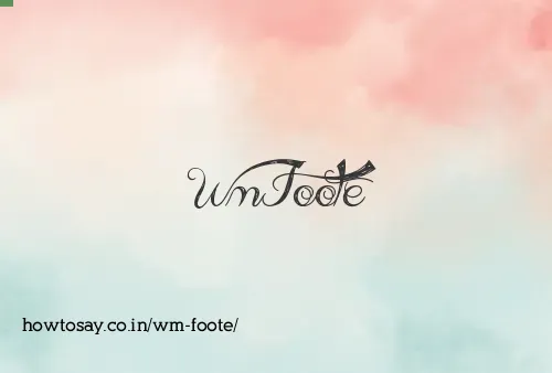 Wm Foote