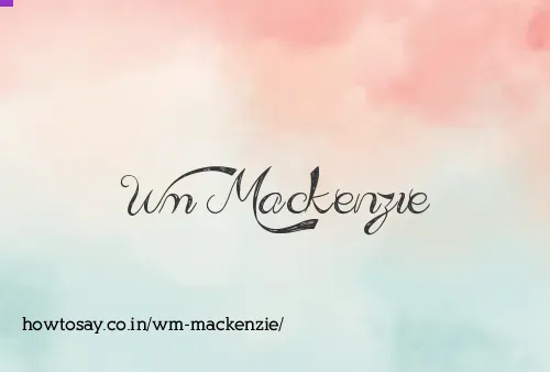 Wm Mackenzie