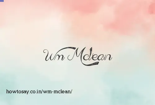 Wm Mclean