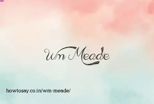 Wm Meade