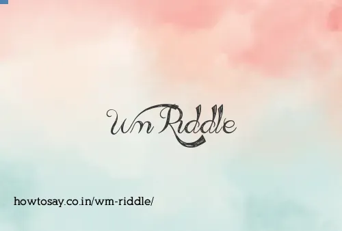 Wm Riddle