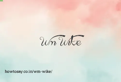Wm Wike