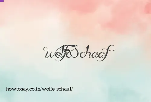 Wolfe Schaaf
