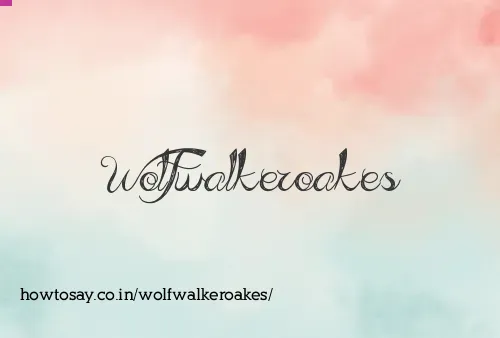 Wolfwalkeroakes