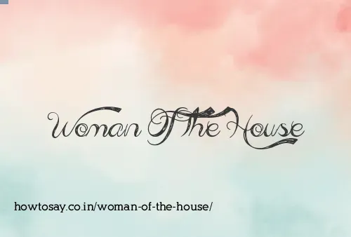 Woman Of The House