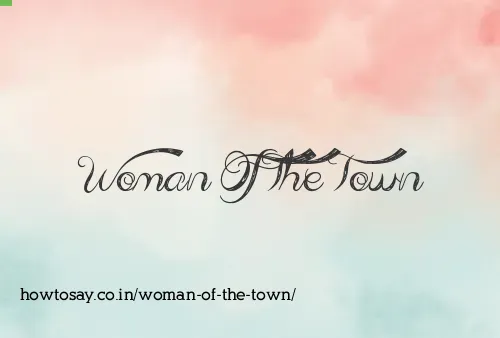 Woman Of The Town