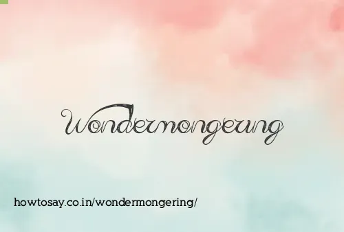 Wondermongering