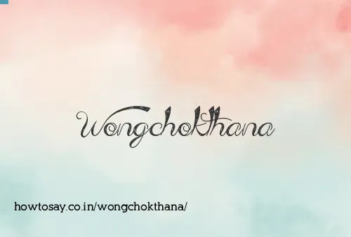 Wongchokthana