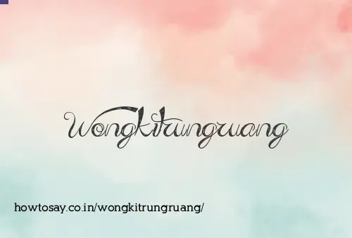 Wongkitrungruang