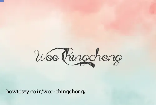 Woo Chingchong