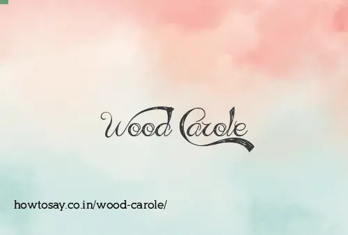 Wood Carole