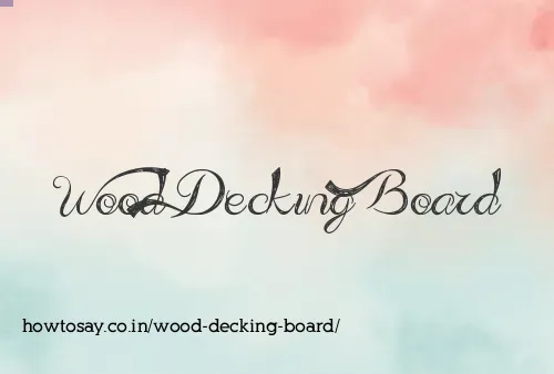 Wood Decking Board