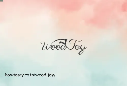 Wood Joy