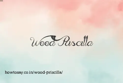 Wood Priscilla