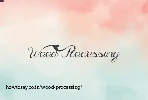 Wood Processing