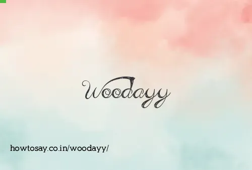 Woodayy