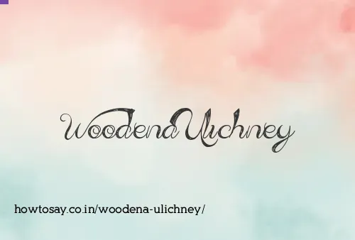 Woodena Ulichney