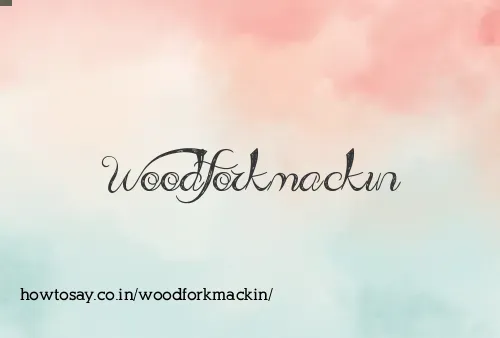 Woodforkmackin