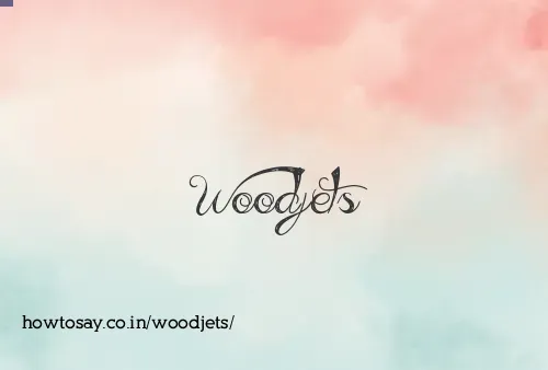 Woodjets