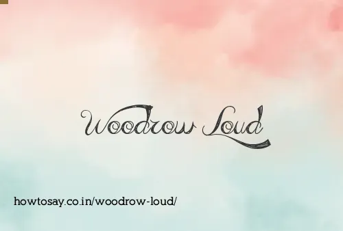Woodrow Loud
