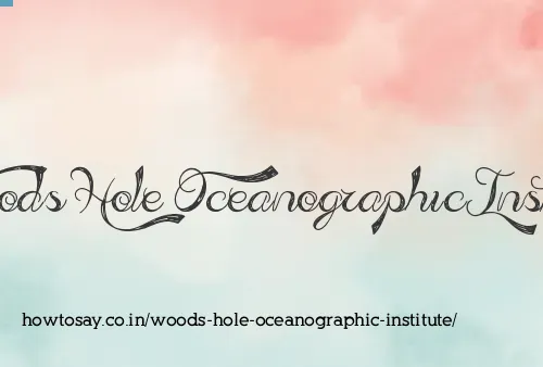 Woods Hole Oceanographic Institute