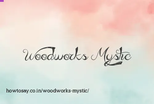 Woodworks Mystic