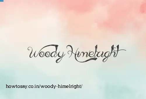 Woody Himelright