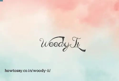 Woody Ii