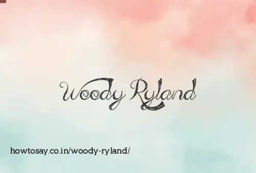 Woody Ryland