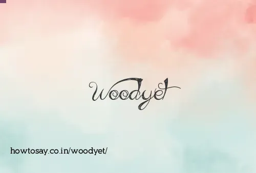 Woodyet