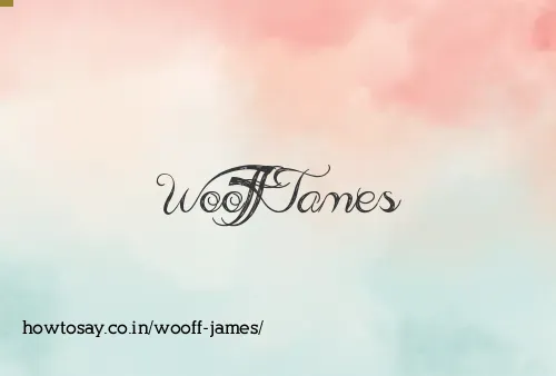 Wooff James