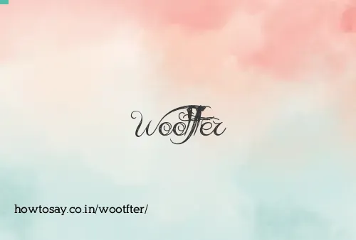 Wootfter