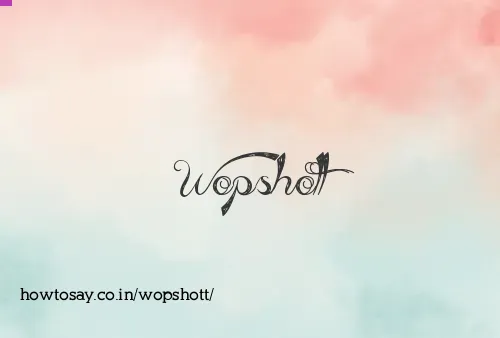 Wopshott
