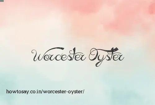 Worcester Oyster