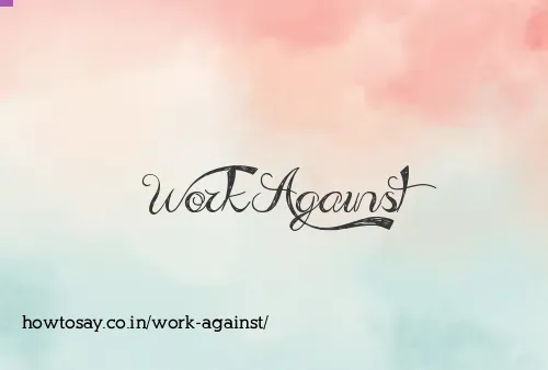 Work Against