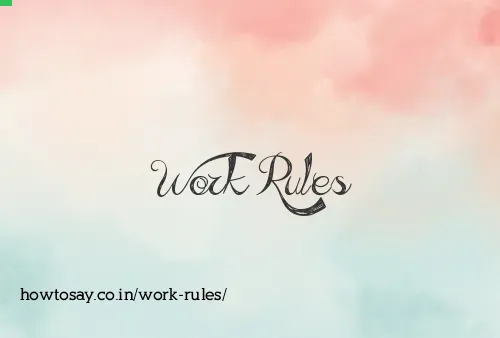 Work Rules