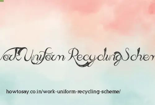 Work Uniform Recycling Scheme
