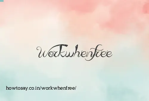 Workwhenfree