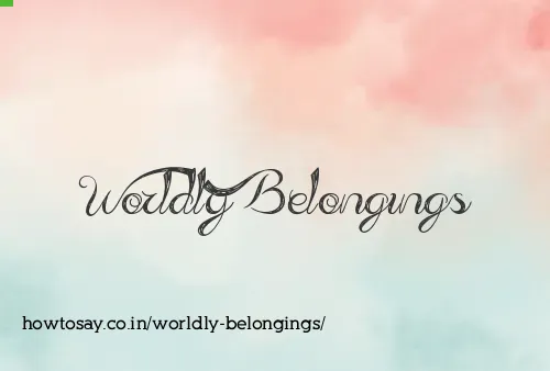 Worldly Belongings