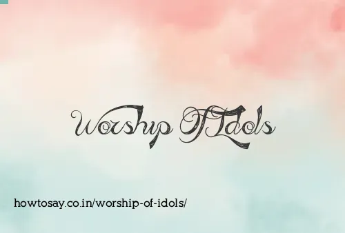 Worship Of Idols
