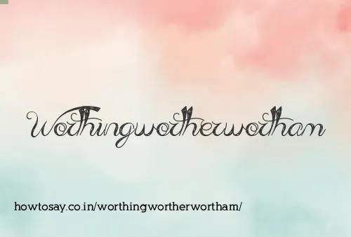 Worthingwortherwortham