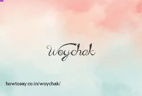 Woychak