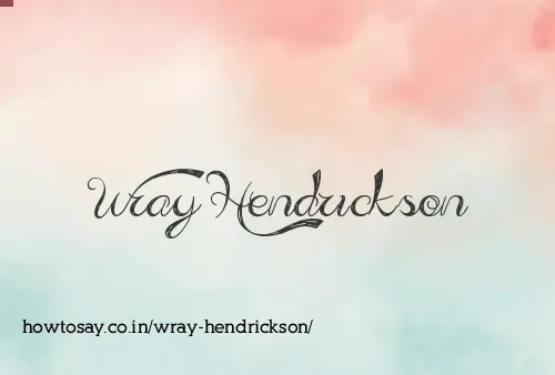 Wray Hendrickson
