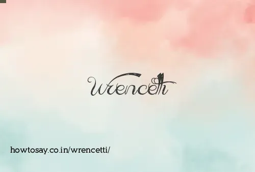 Wrencetti