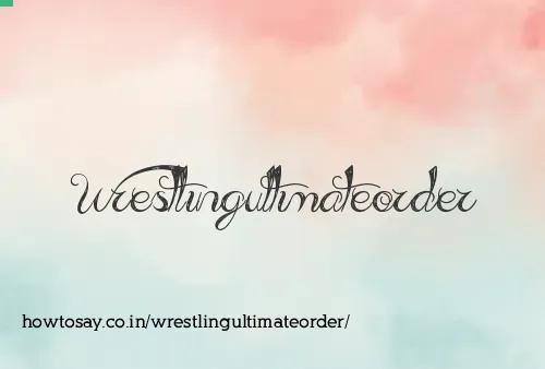 Wrestlingultimateorder