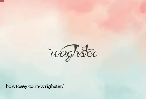 Wrighster