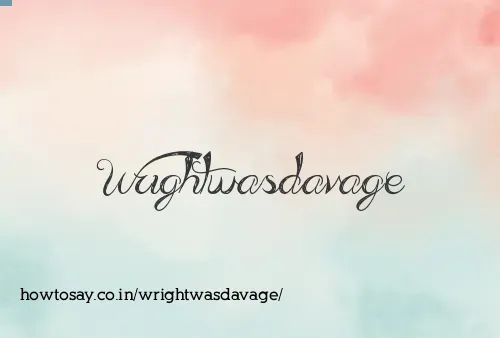 Wrightwasdavage