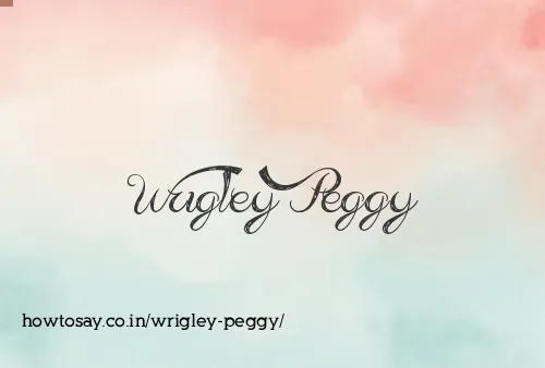 Wrigley Peggy