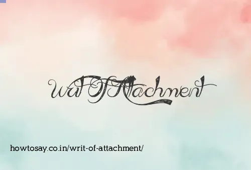 Writ Of Attachment